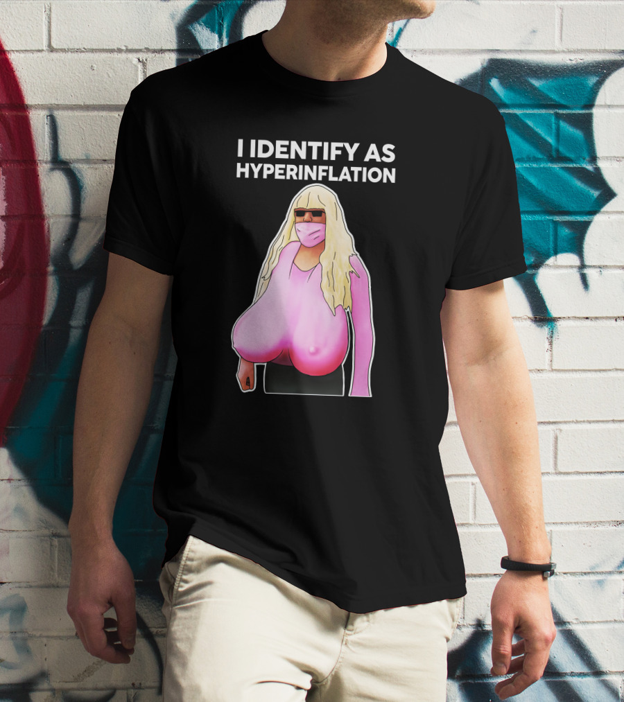 I Identify As Hyperinflation Pink Mask Sunglasses Blonde Wig T-Shirt