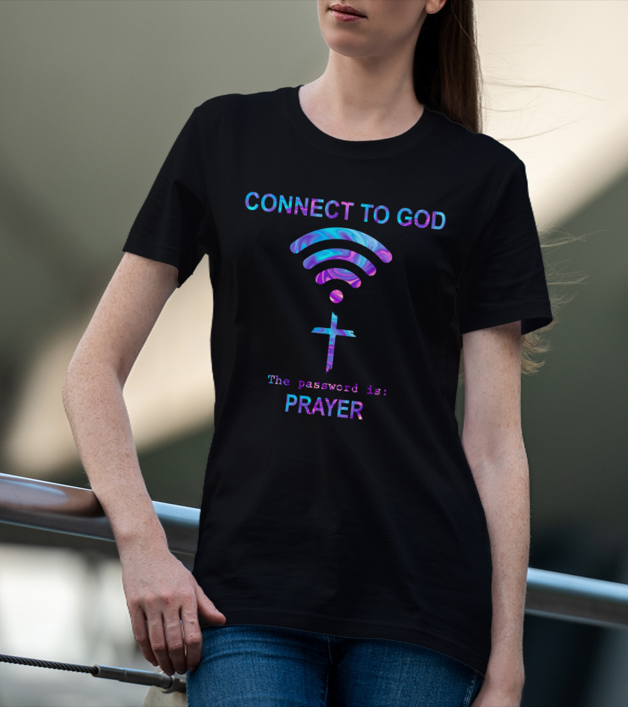 Connect To God WiFi Prayer Password T-Shirt