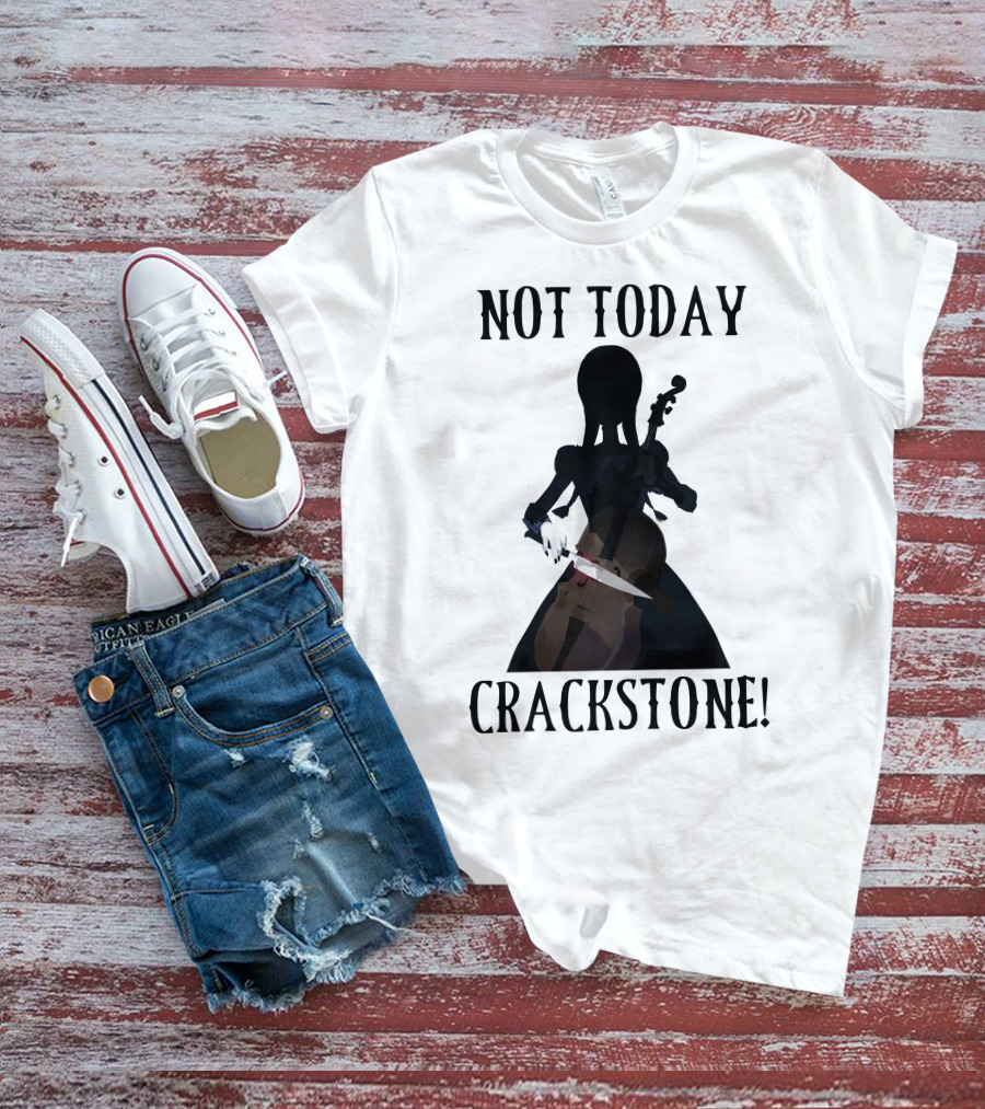 Not Today Crackstone Shadow With Cello And Knife T-Shirt