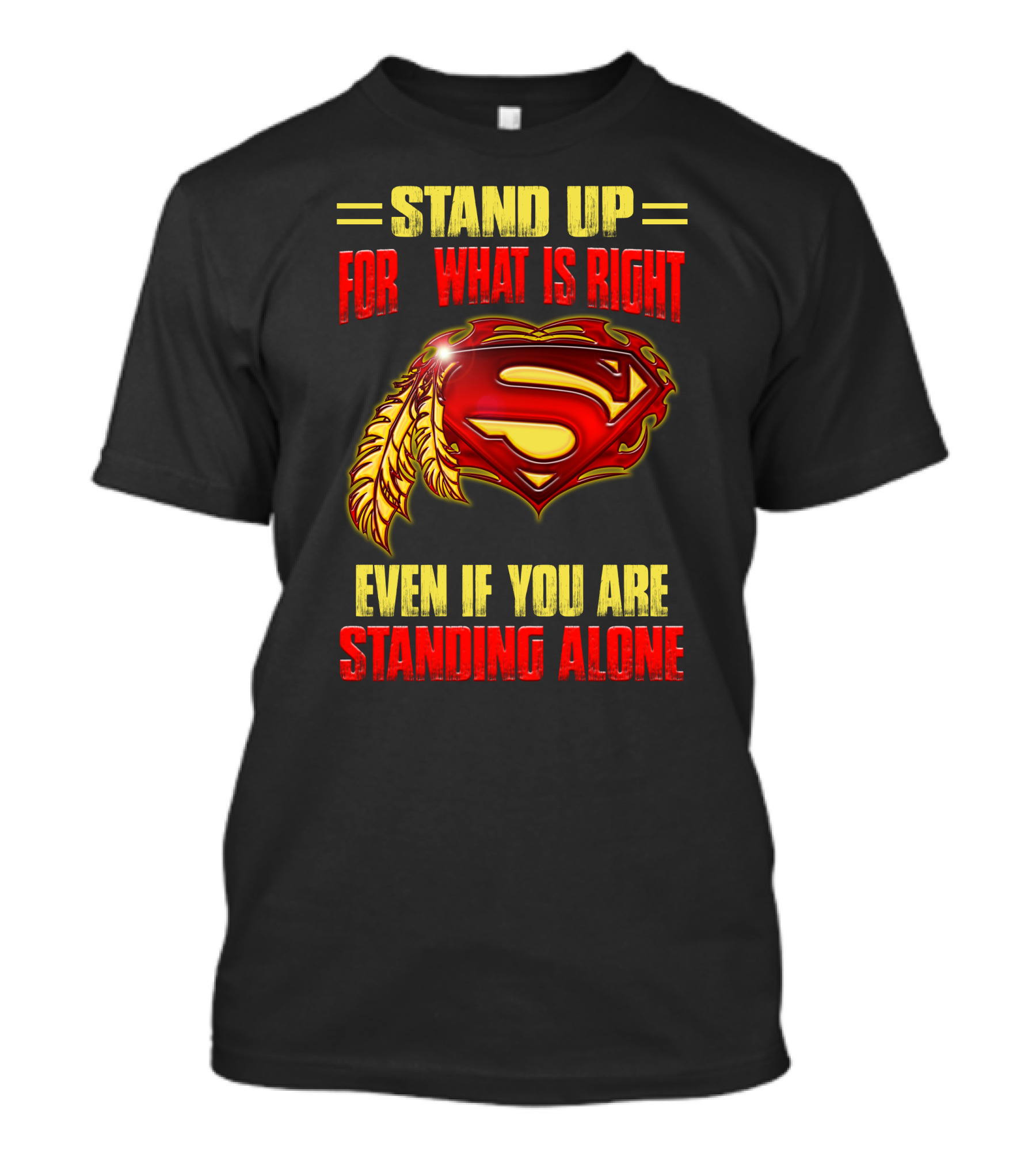 Stand Up For What Is Right Superman Feather Symbol Even If You Are Standing Alone T-Shirt
