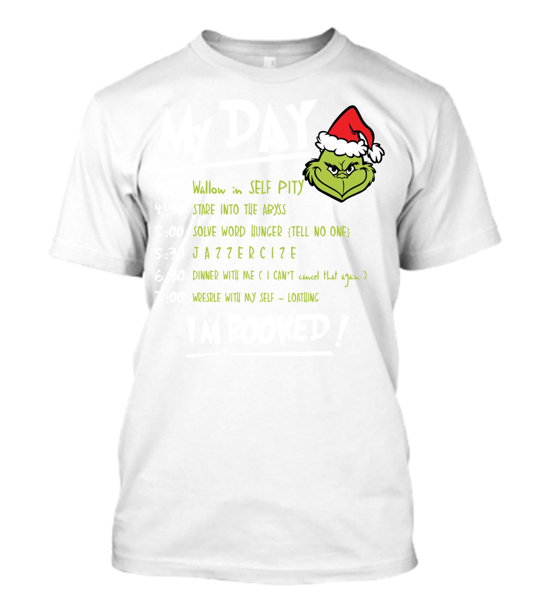 Grinch Christmas Schedule My Day I'm Booked T-Shirt