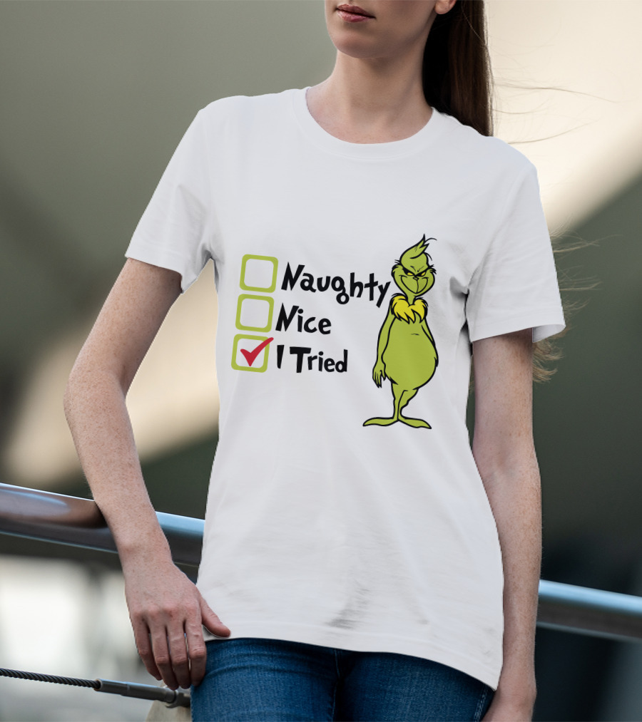 Grinch Naughty Nice I Tried Christmas Humor T-Shirt