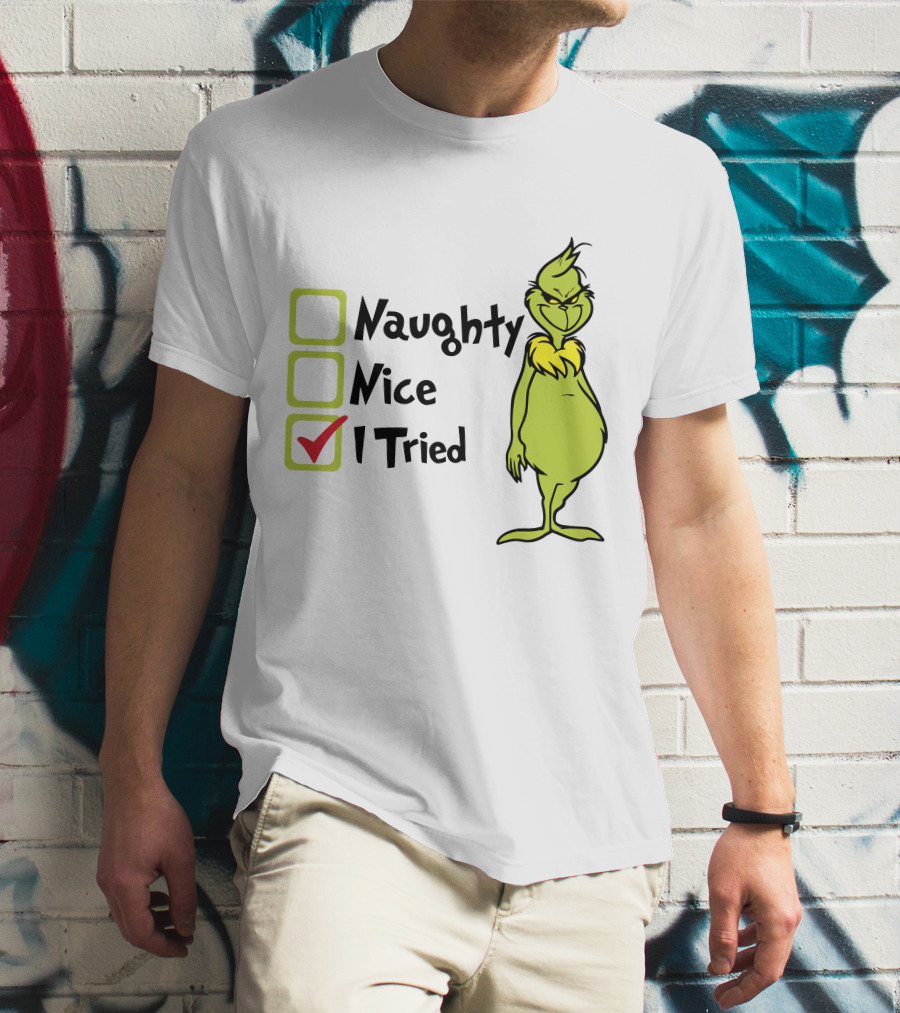 Grinch Naughty Nice I Tried Christmas Humor T-Shirt