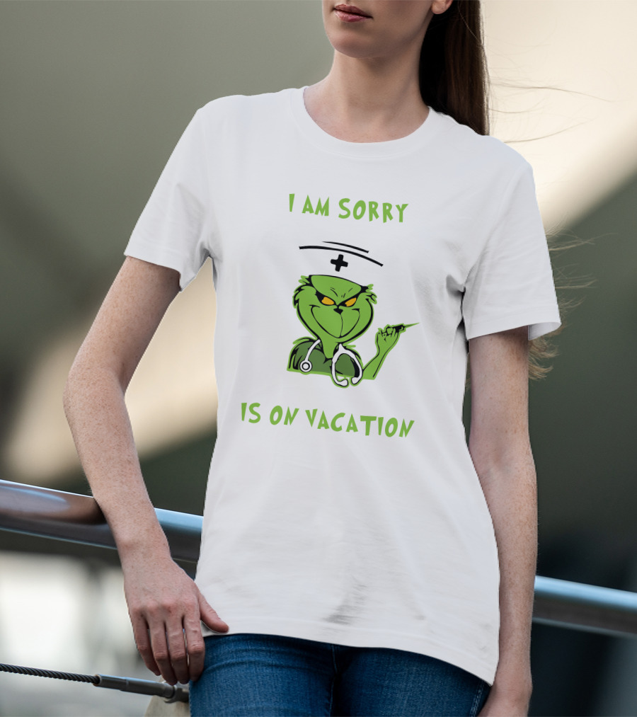 Nurse Grinch Christmas I Am Sorry The Nice Nurse Is On Vacation Nurse Life T-Shirt