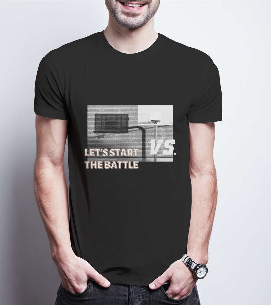 Let's Start The Battle Vs. Basketball Yard T-Shirt
