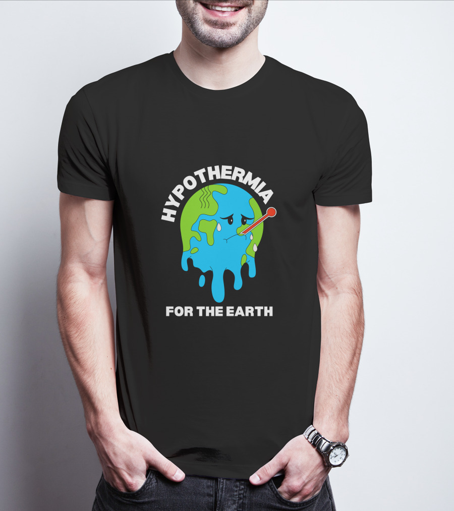 Hypothermia For The Earth Melting Globe Thermometer Climate Awareness T-Shirt
