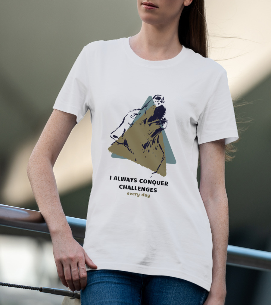 Wolf's Cry I Always Conquer Challenges Every Day T-Shirt