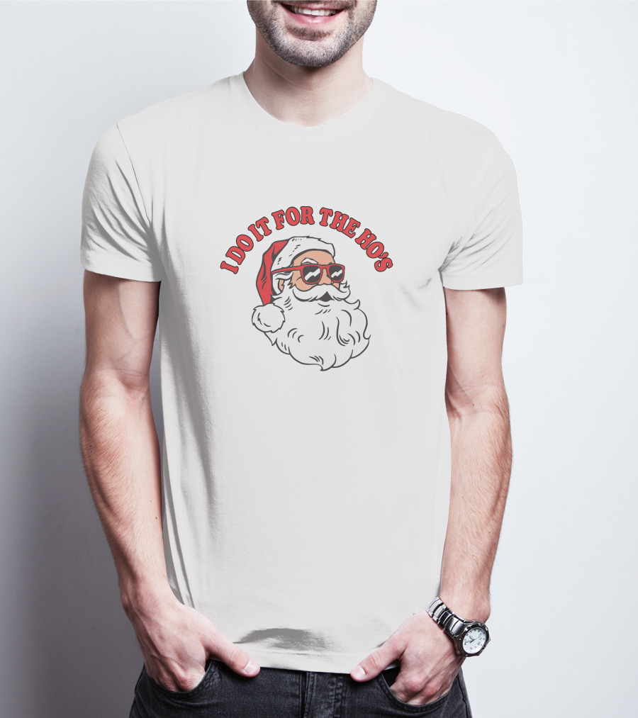 I Do It For The Ho'S Funny Santa With Sunglasses T-Shirt