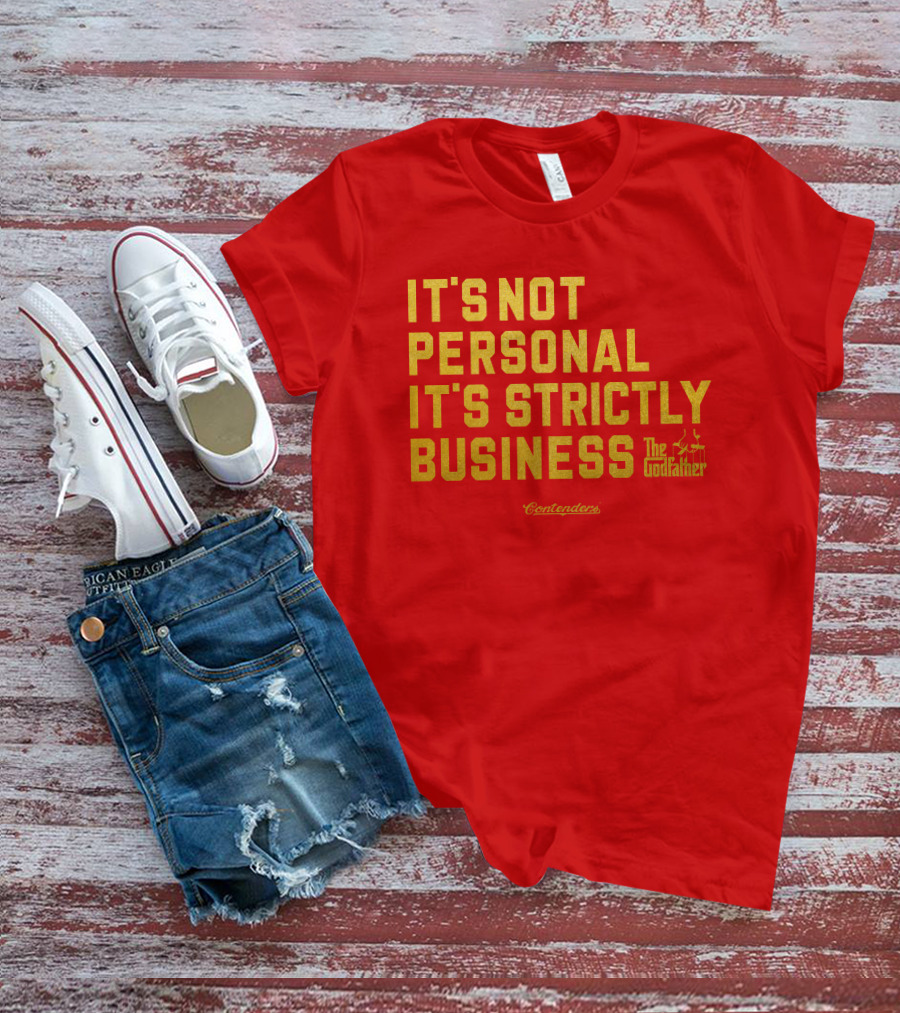 It's Not Personal It's Strictly Business The Godfather Contenders T-Shirt
