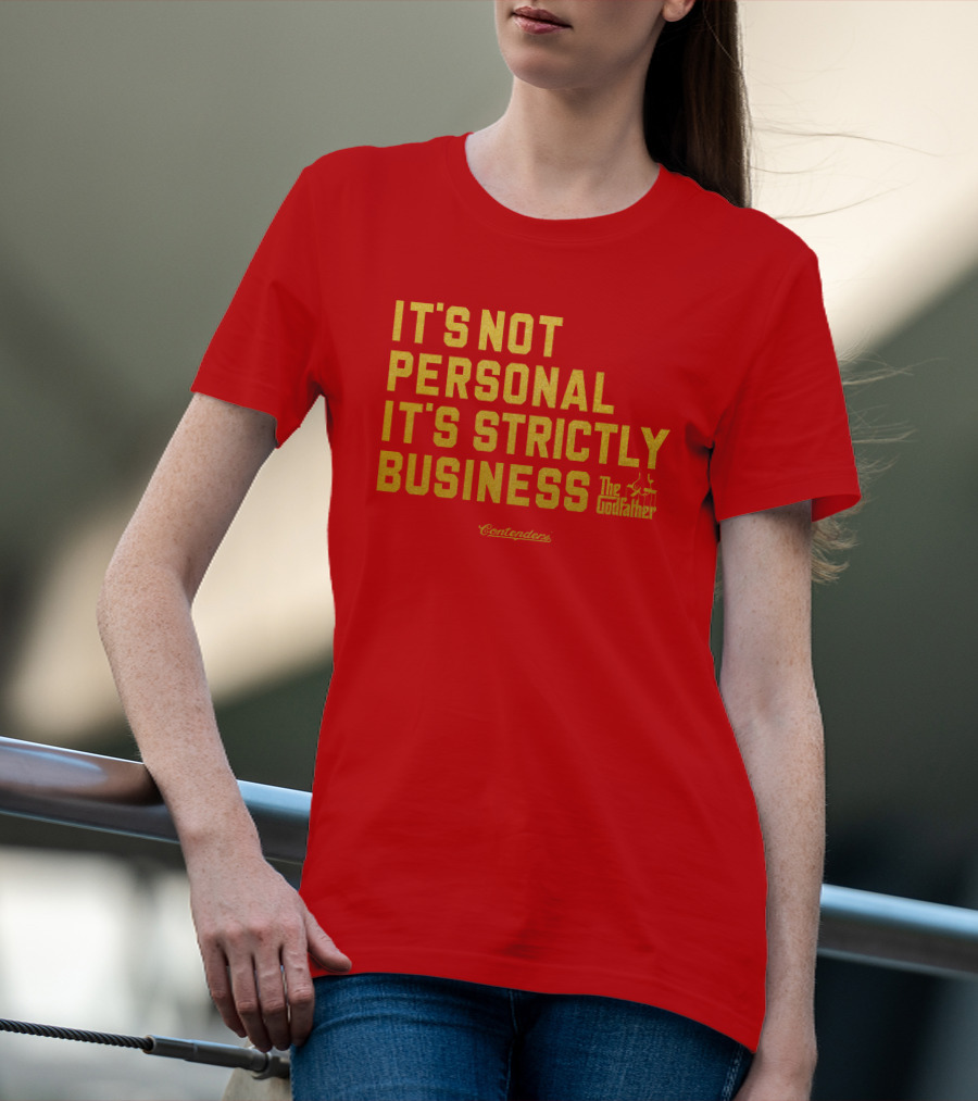 It's Not Personal It's Strictly Business The Godfather Contenders T-Shirt