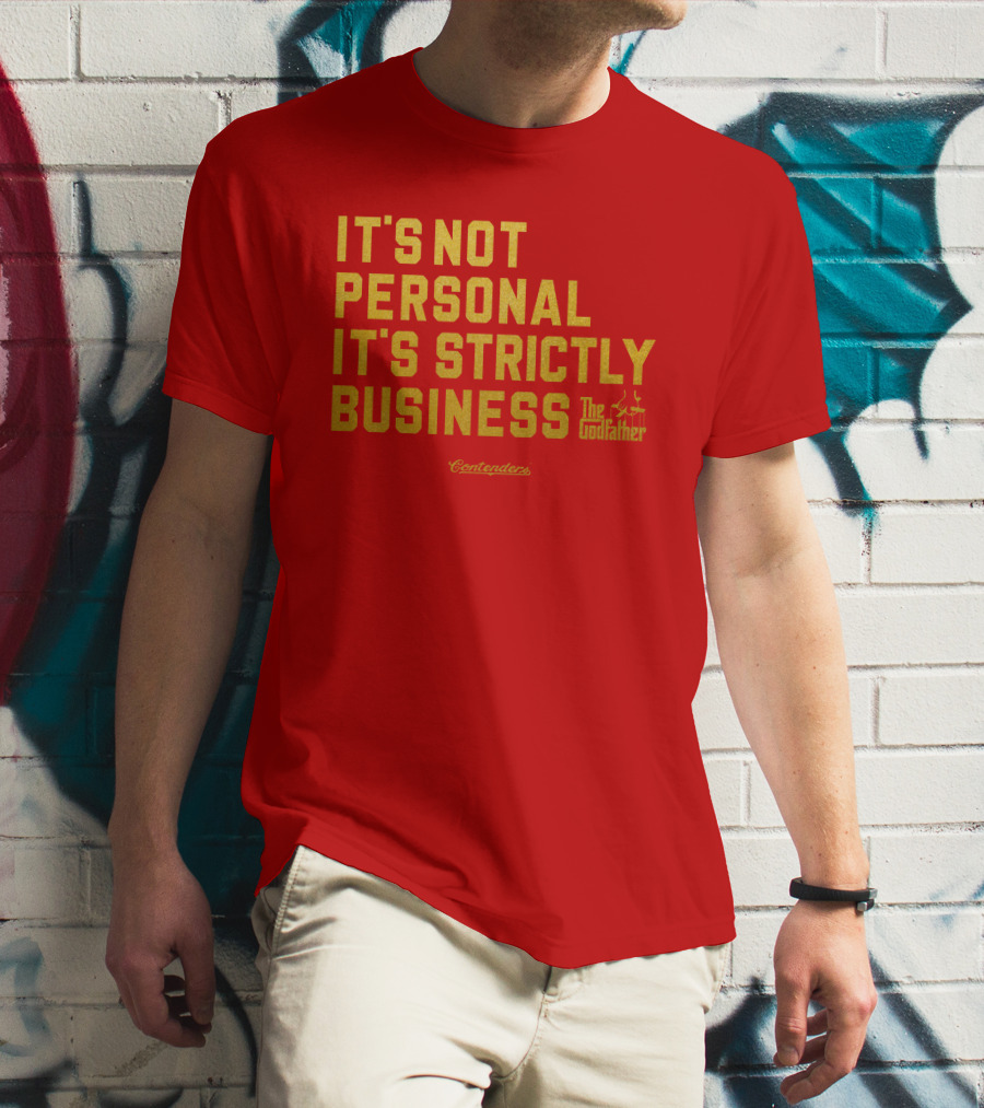 It's Not Personal It's Strictly Business The Godfather Contenders T-Shirt