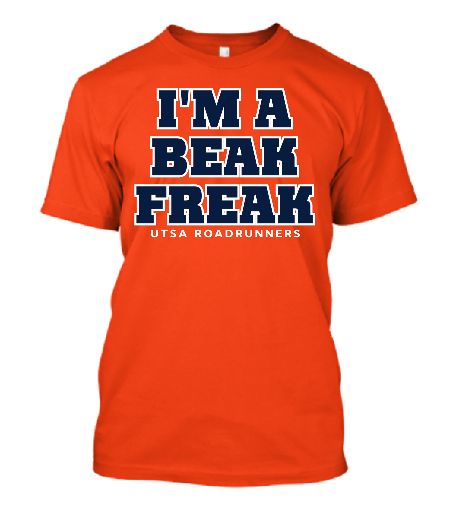 I'm A Beak Freak UTSA Roadrunners T-Shirt