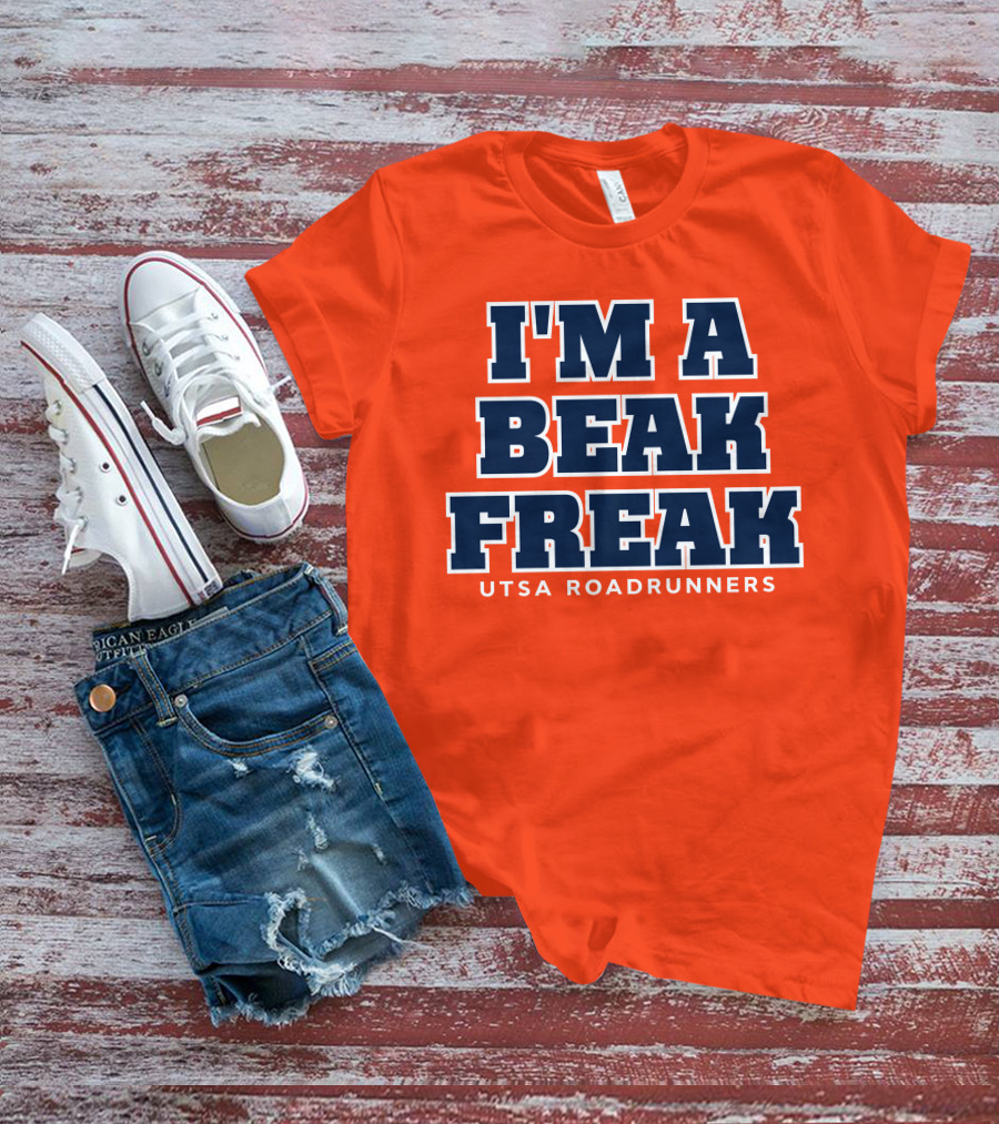 I'm A Beak Freak UTSA Roadrunners T-Shirt