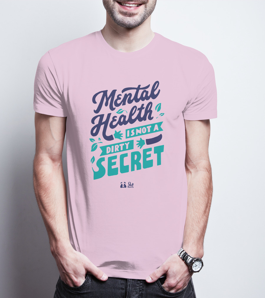 Mental Health Is Not A Dirty Secret Shy Balnz T-Shirt
