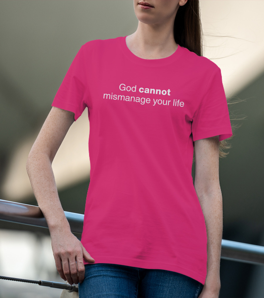 Temilade Salami God Cannot Mismanage Your Life Inspirational T-Shirt