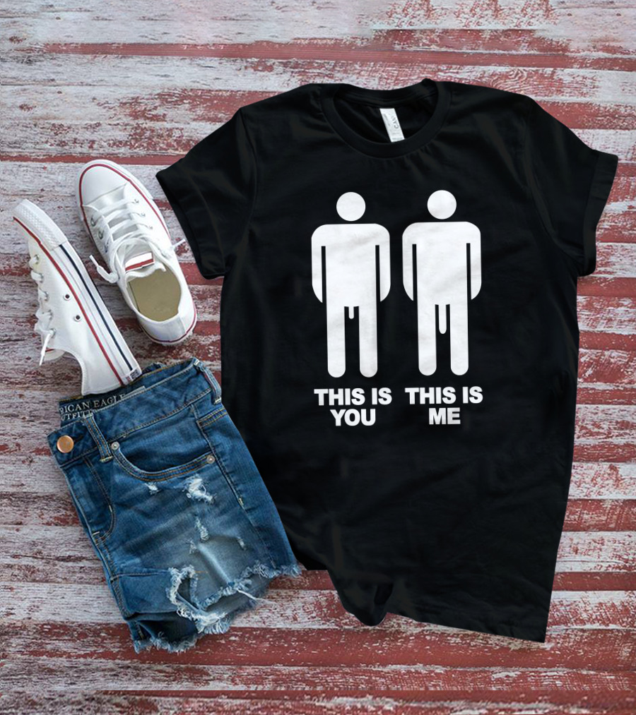 This Is You This Is Me Stickman Humor Comparison T-Shirt
