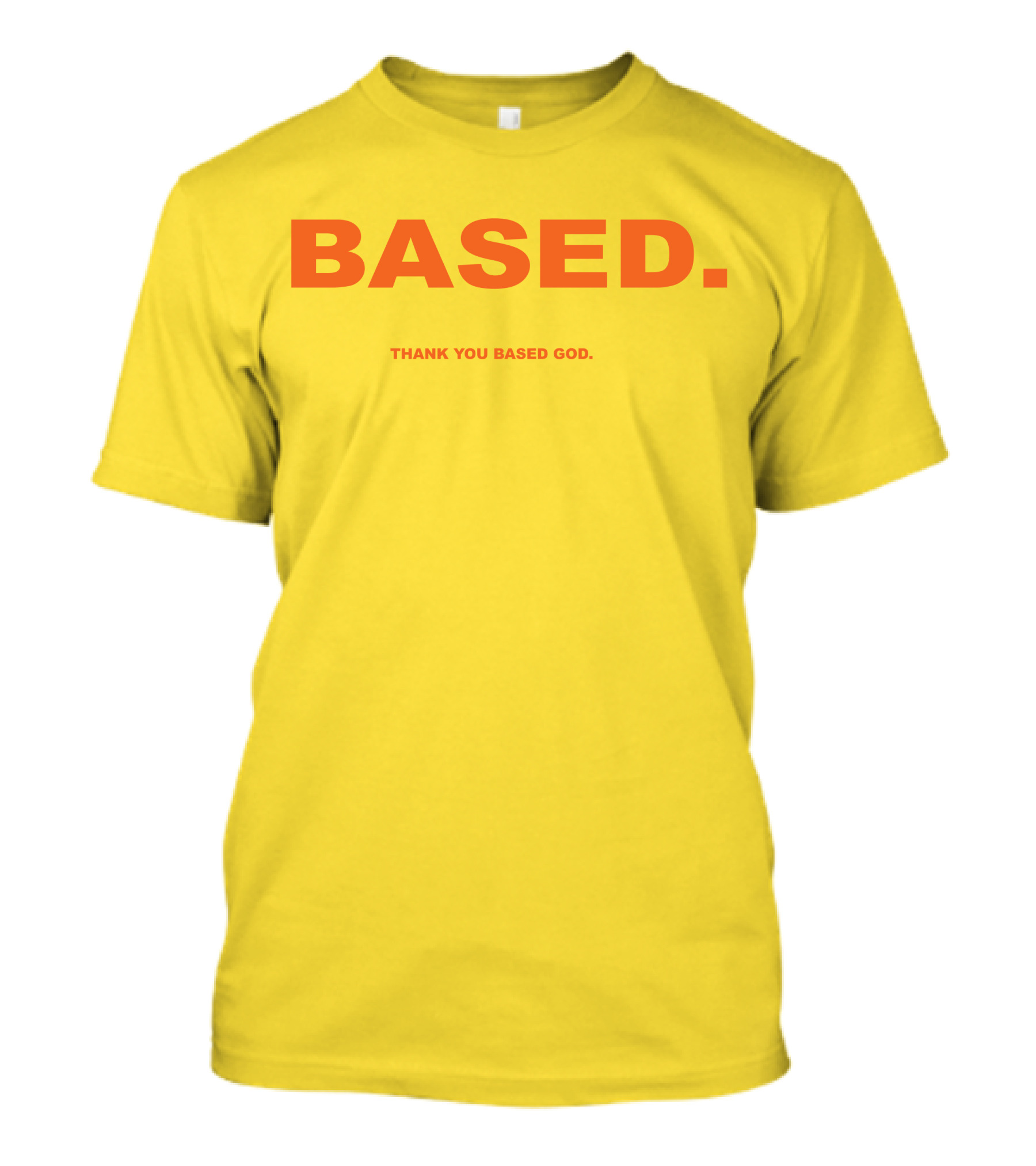 BASED Thank You Based God T-Shirt