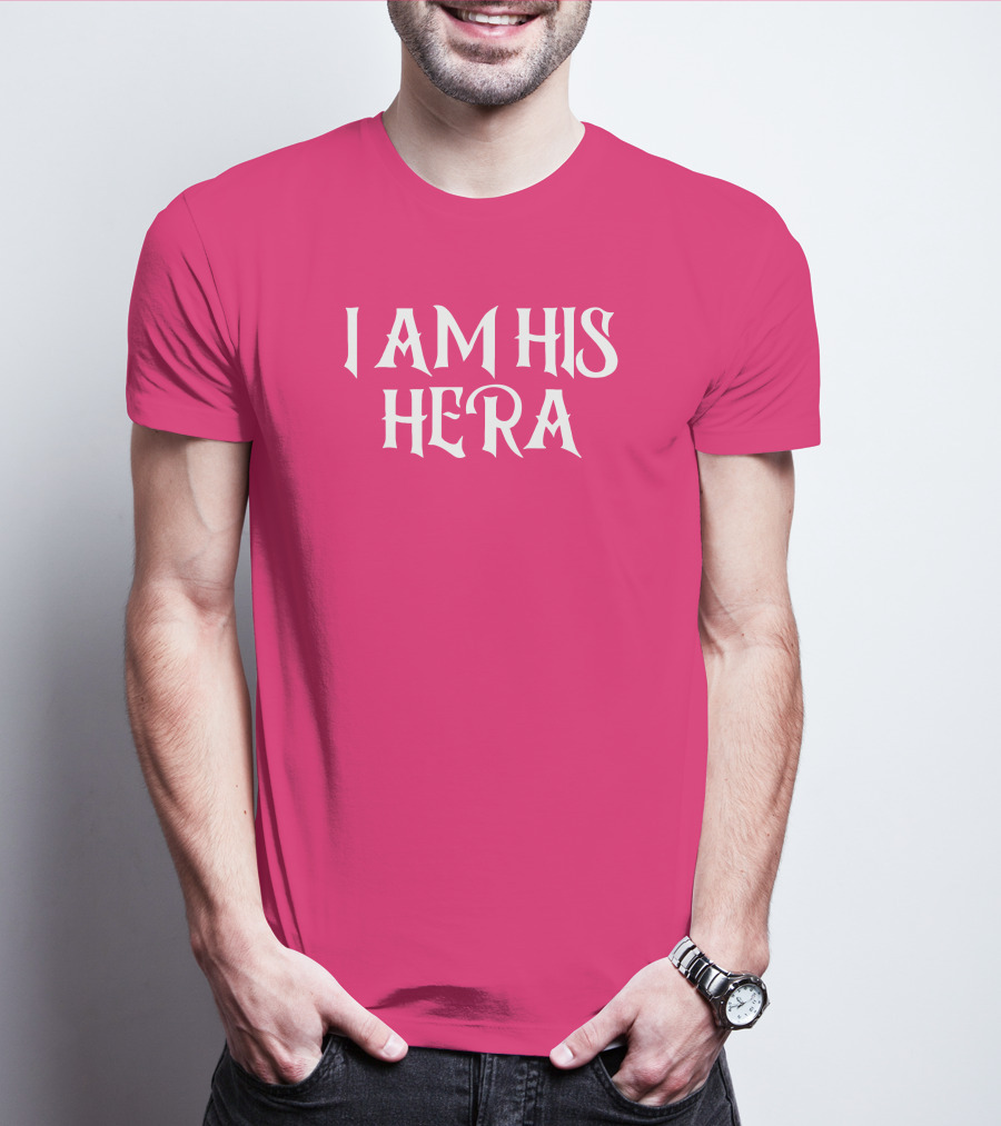 I Am His Hera Ali Gaytor Cute Funny Phrase T-Shirt