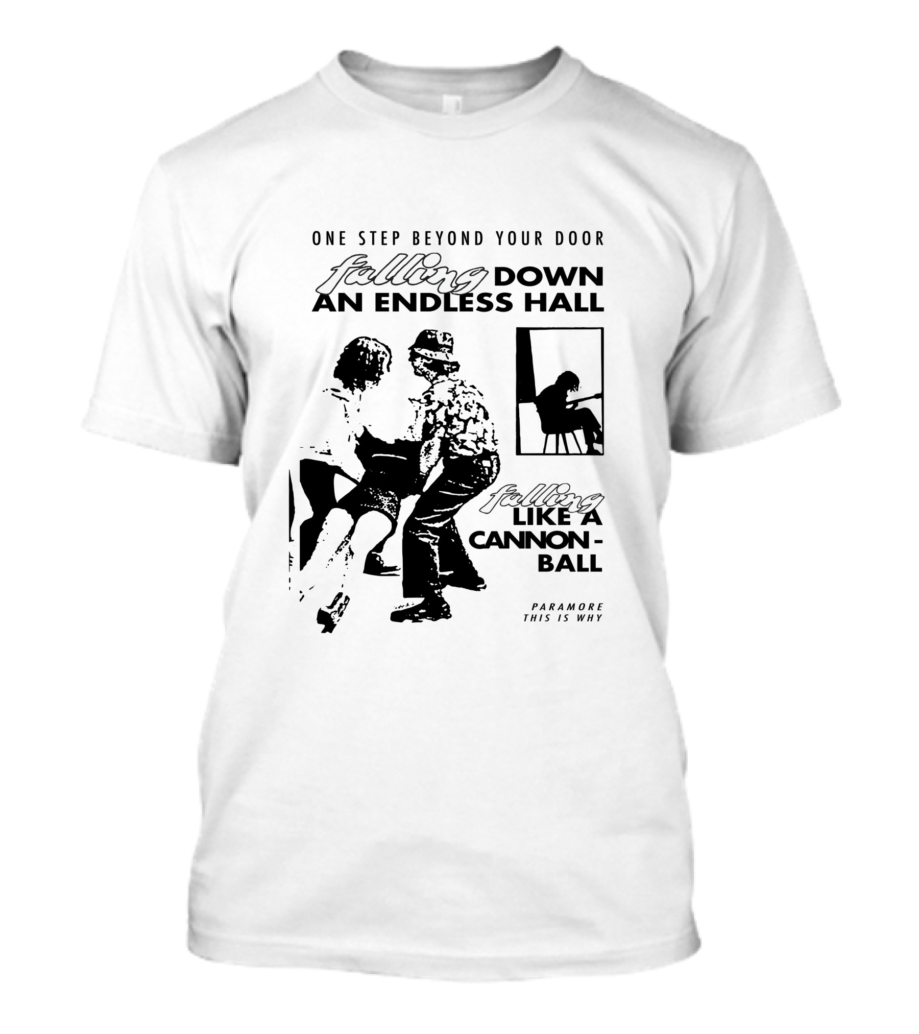 Paramore This Is Why One Step Beyond Your Door Falling Down An Endless Hall Like A Cannonball T-Shirt