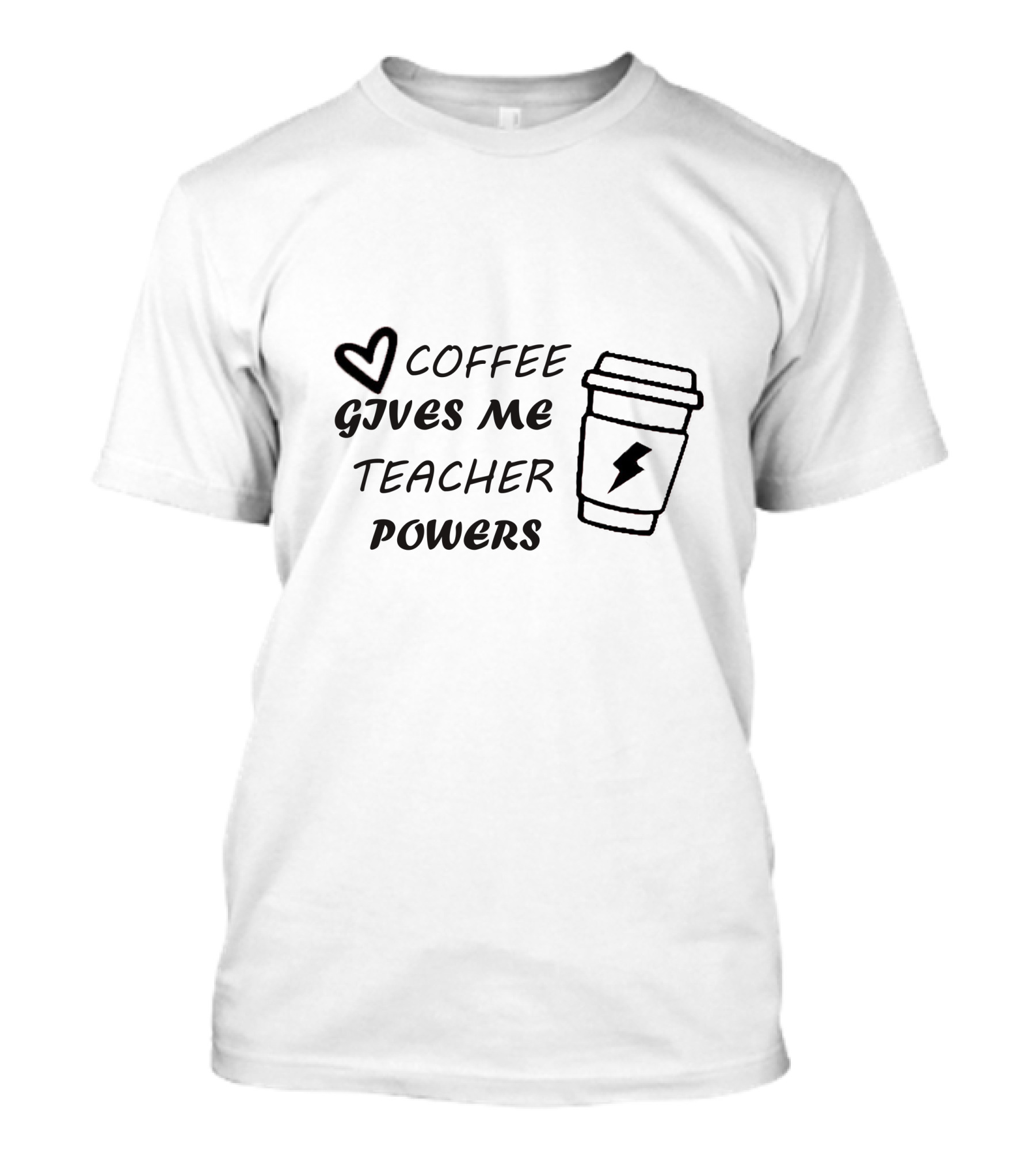 Coffee Gives Me Teacher Powers T-Shirt