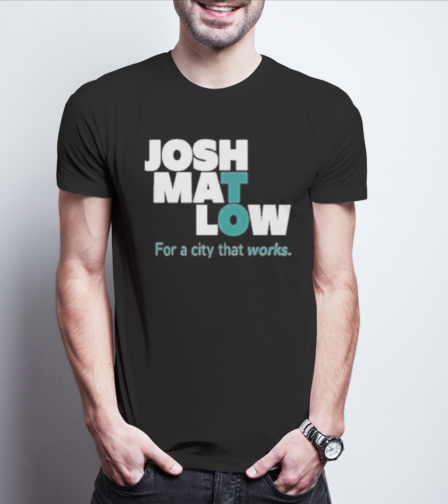 JOSH MATLOW For A City That Works T-Shirt