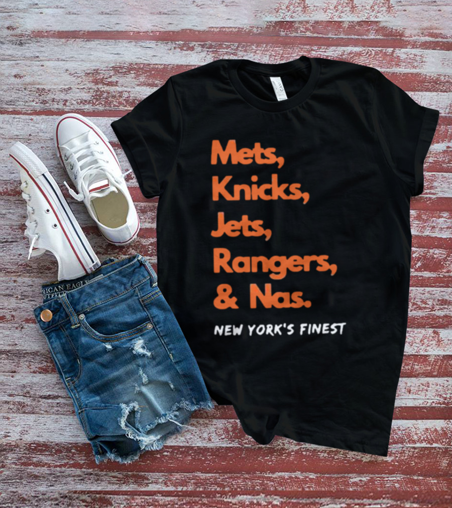 Mets Knicks Jets Rangers Nas New York’s Finest T-Shirt