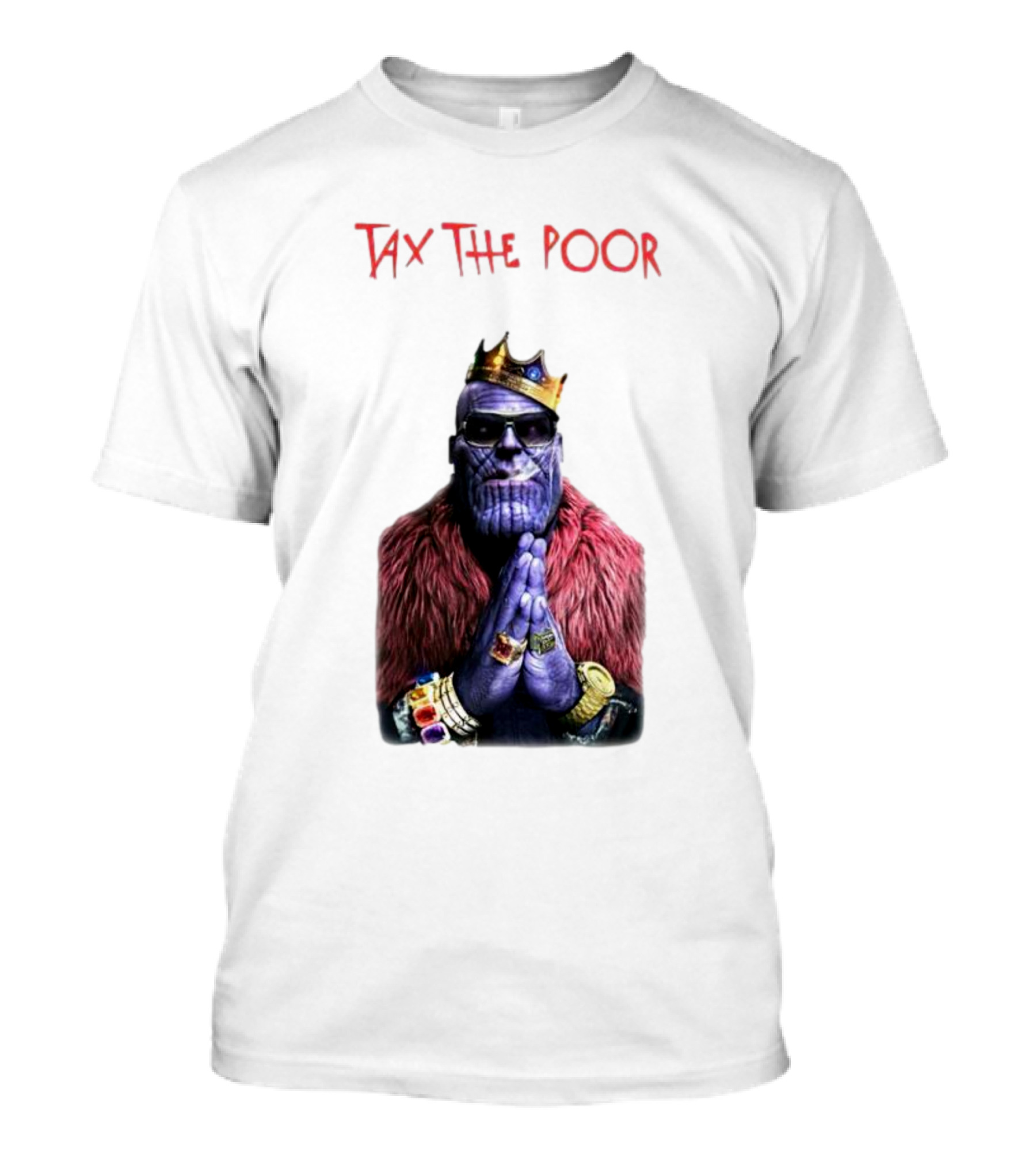 Tax The Poor Thanos King Praying With Infinity Gauntlet T-Shirt