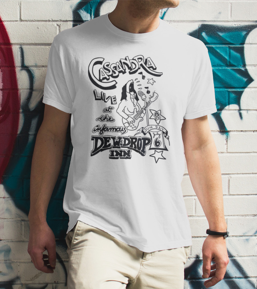 Cassandra Live At The Infamous Dew Drop Inn July 6 T-Shirt