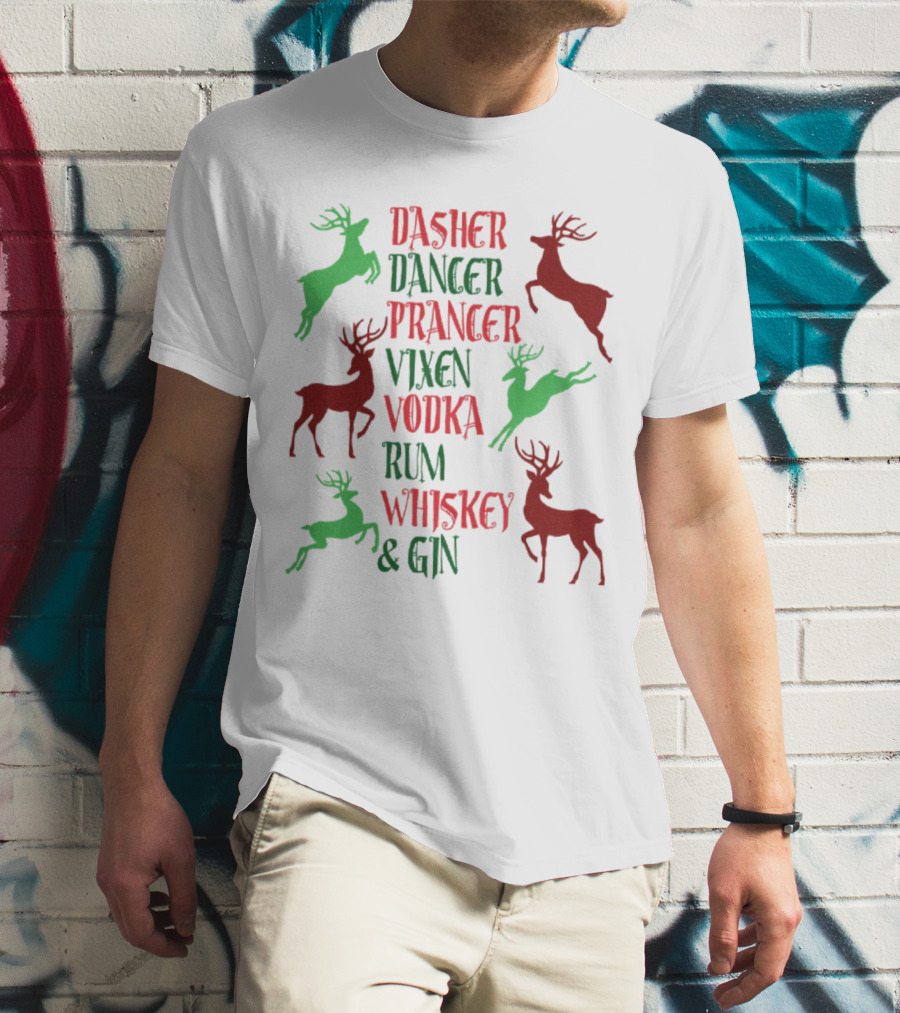 Dasher Dancer Prancer Vixen Vodka Rum Whiskey Gin Reindeer Cocktails T-Shirt