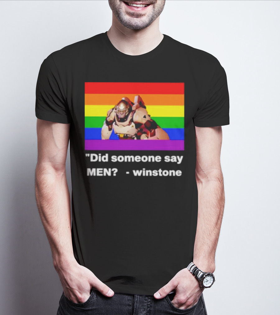 Did Someone Say Men Winstone Overwatch Pride Flag T-Shirt