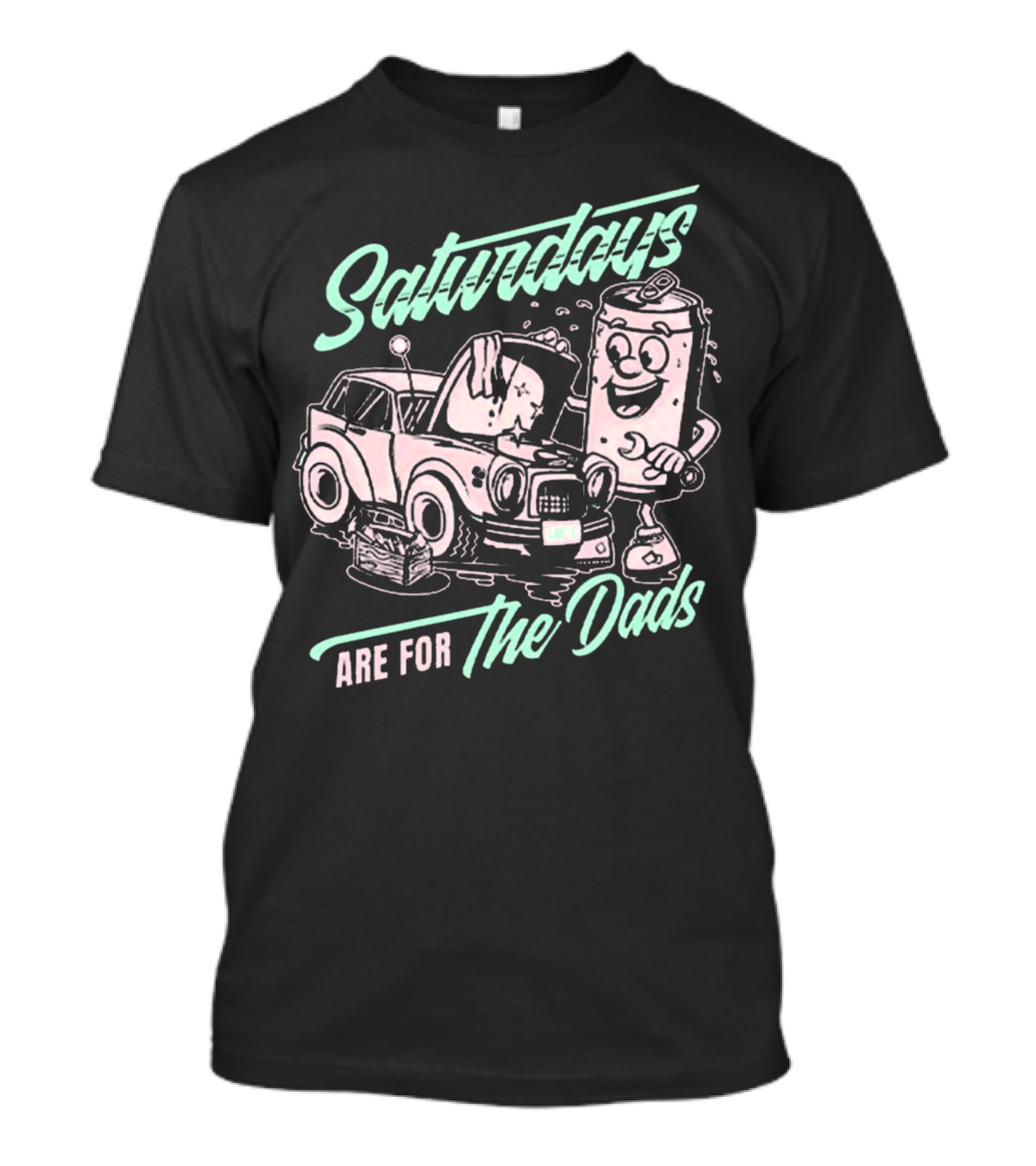 Saturdays Are For The Dads Car Guy Can Mechanics T-Shirt