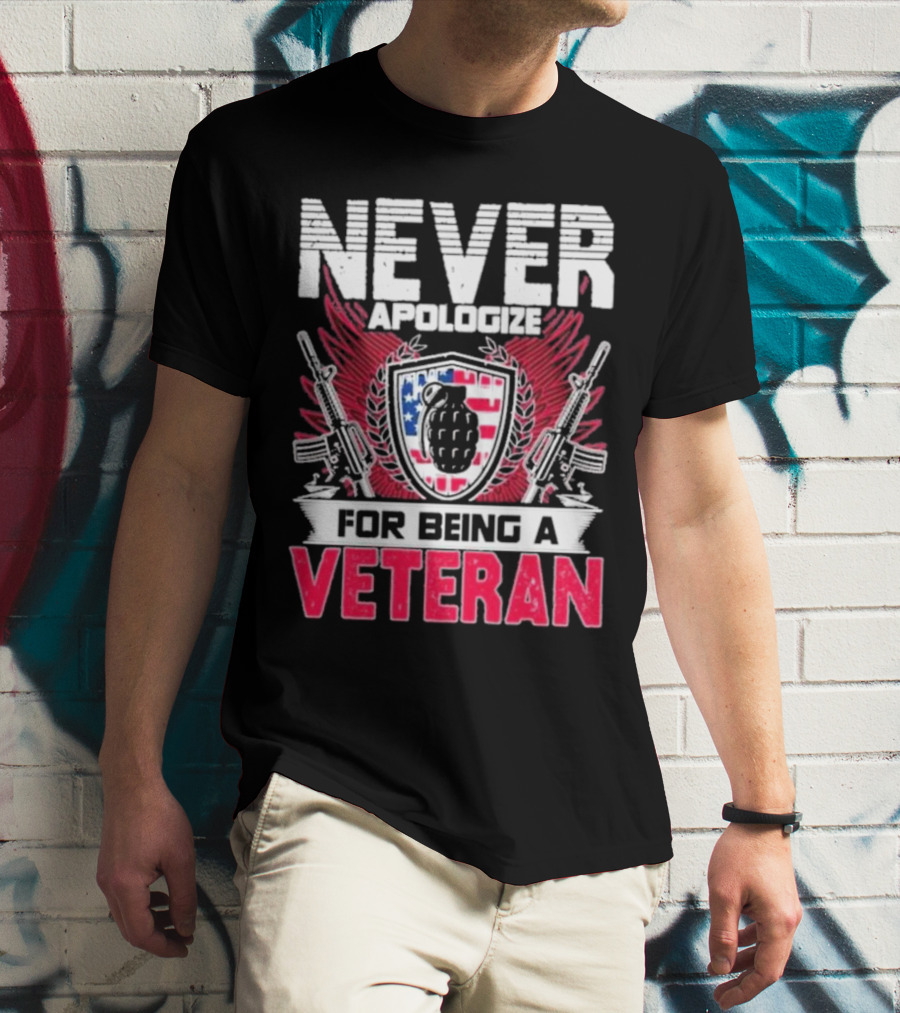 Never Apologize Grenade Shield Flags Guns For Being A Veteran T-Shirt