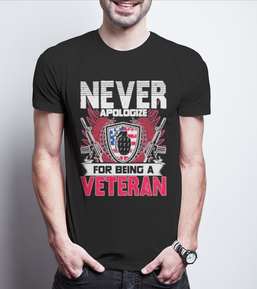 Never Apologize Grenade Shield Flags Guns For Being A Veteran T-Shirt