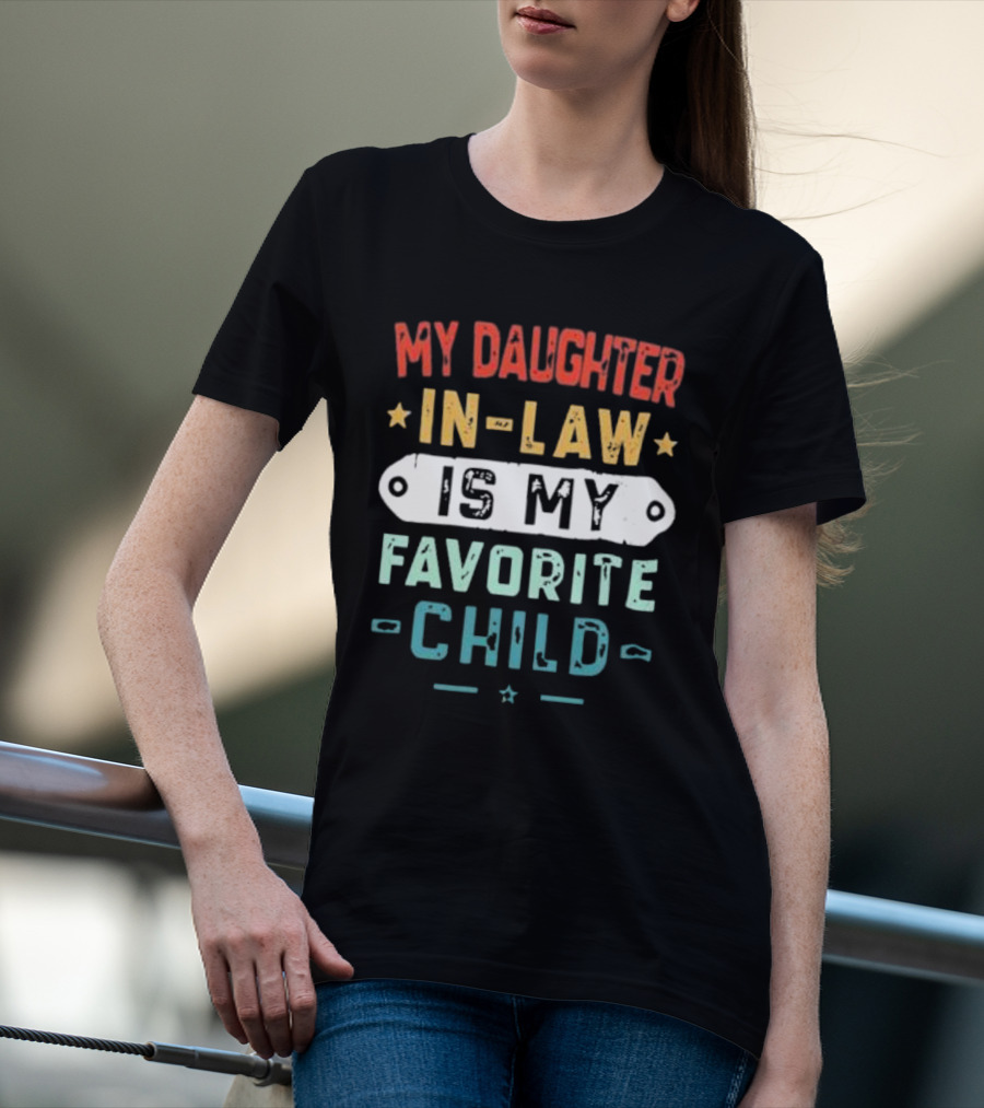 My Daughter In-Law Is My Favorite Child T-Shirt