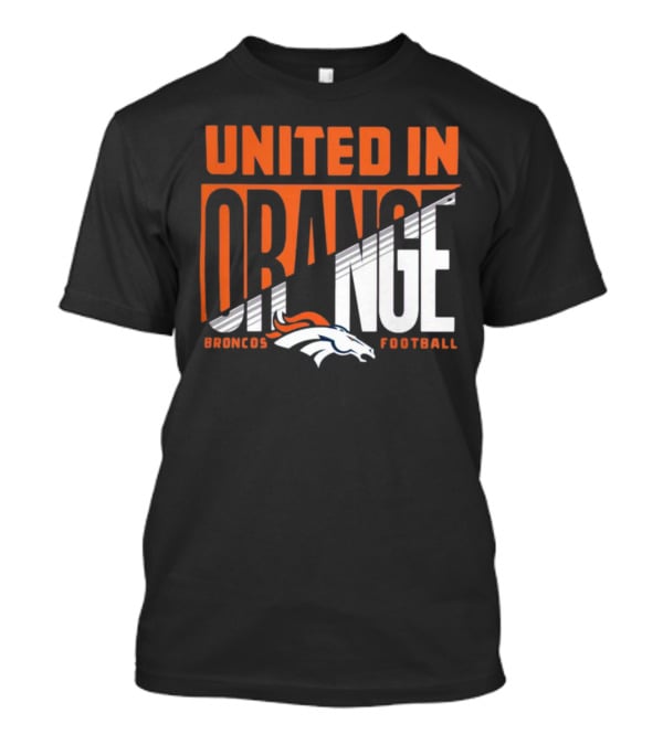 Denver Broncos United In Orange Football Hometown Collection Sweep T-Shirt