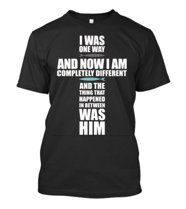 I Was One Way The Chosen Merch T-Shirt
