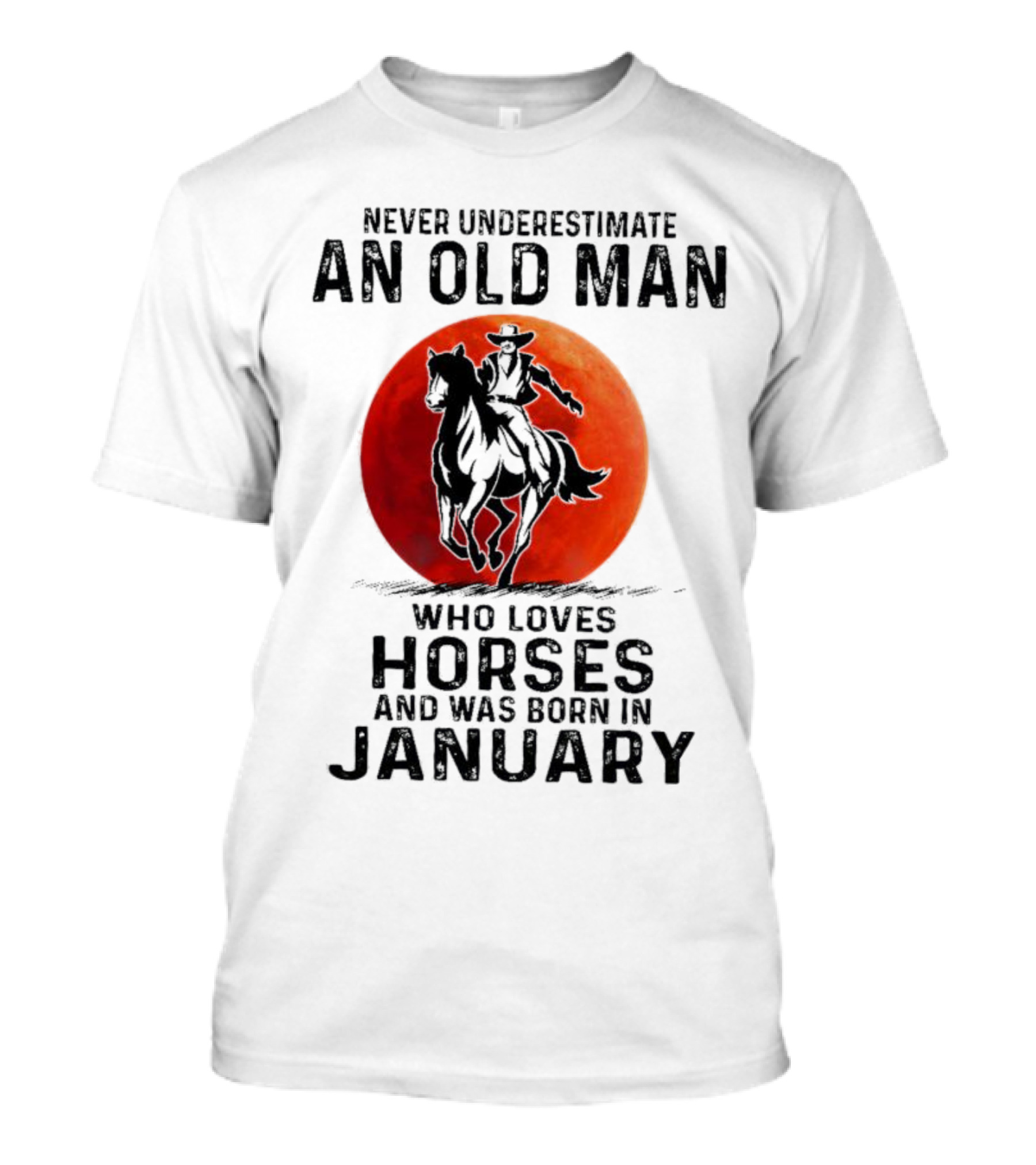 Never Underestimate An Old Man Who Loves Horses Born In January Riding A Horse Against A Red Moon T-Shirt