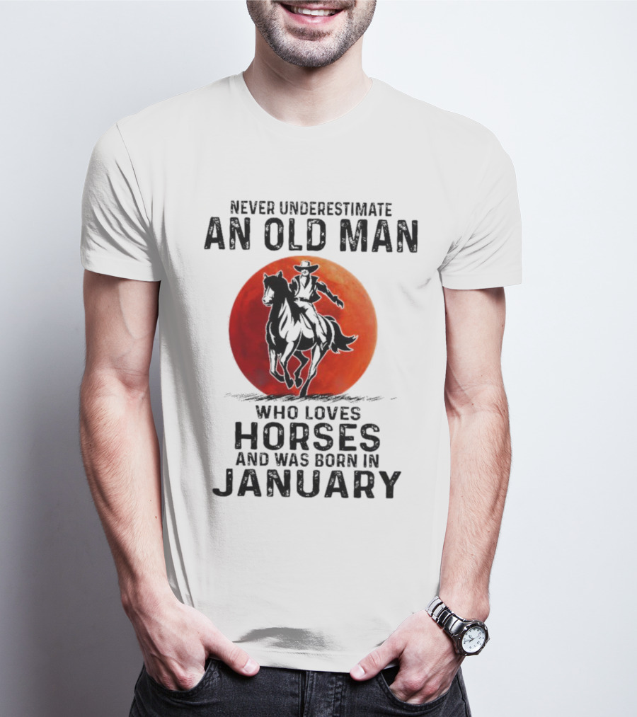 Never Underestimate An Old Man Who Loves Horses Born In January Riding A Horse Against A Red Moon T-Shirt