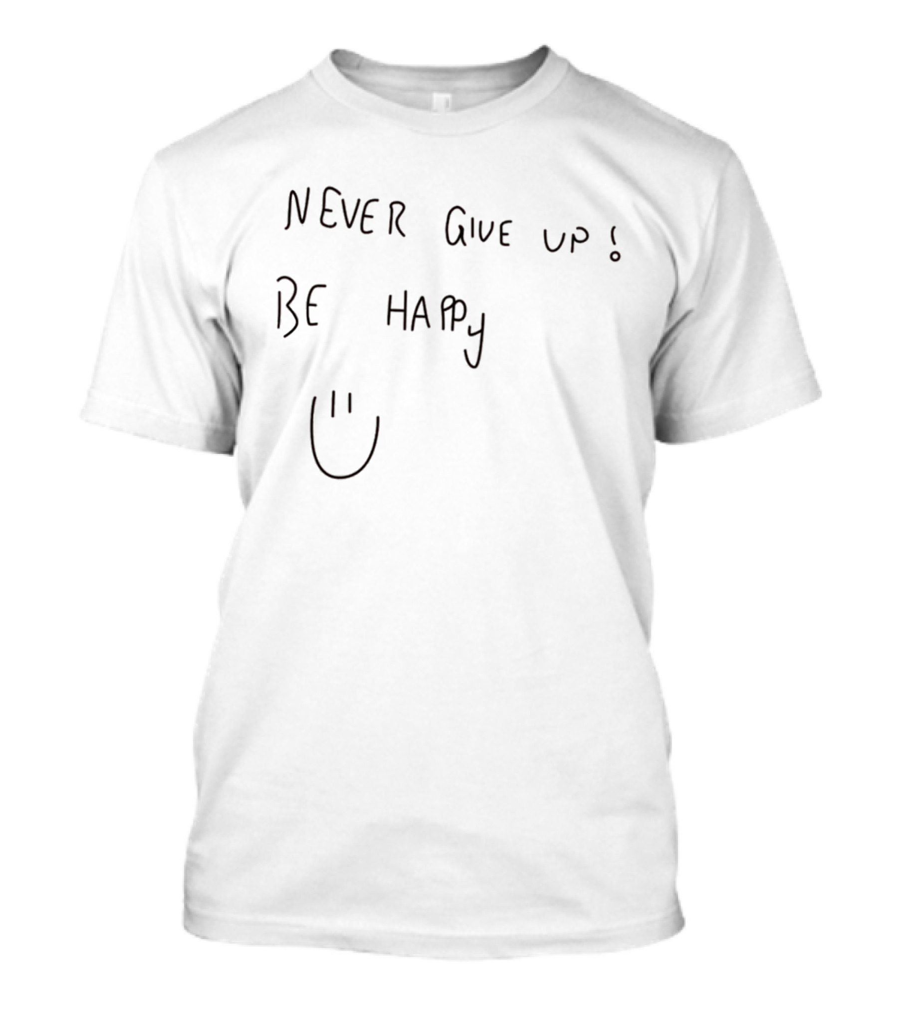 Never Give Up Be Happy Smiley Face Motivational Message T-Shirt
