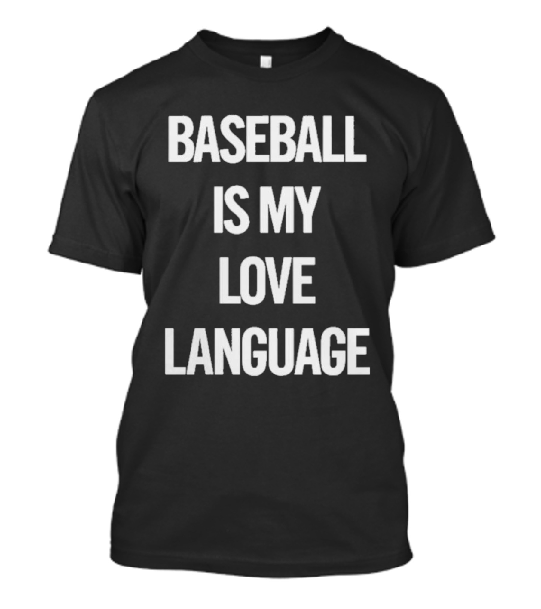 Baseball Is My Love Language T-Shirt