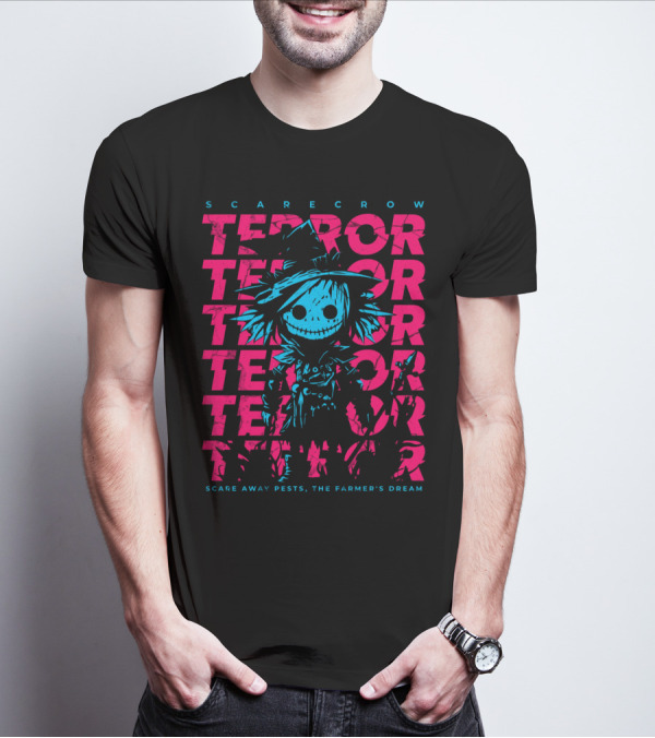Scarecrow Terror Scare Away Pests, The Farmer's Dream T-Shirt