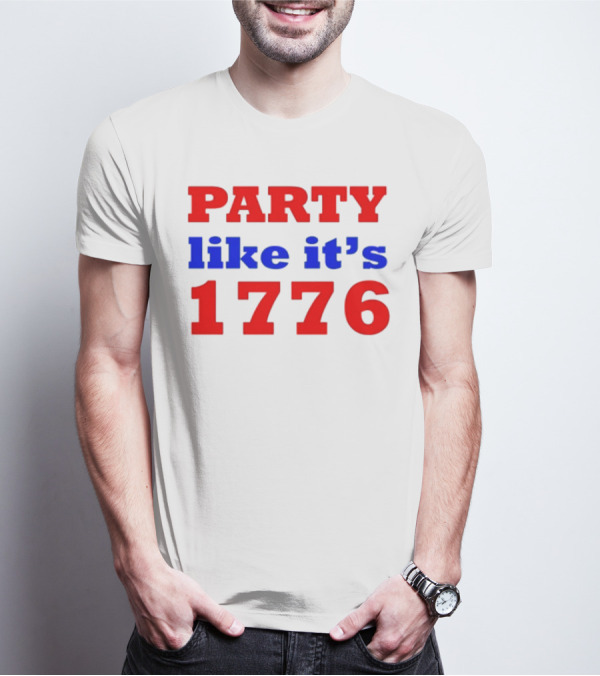 PARTY Like It's 1776 4th Of July T-Shirt