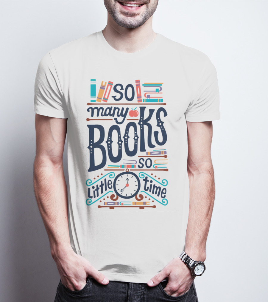 So Many Books So Little Time Clock Apple Bookshelves T-Shirt