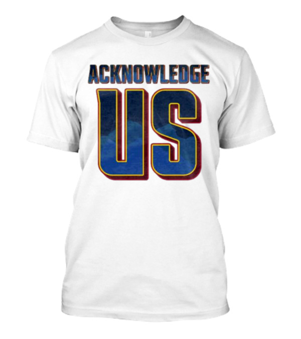 Acknowledge Us Wrestling Roman Reigns WWE Fan T-Shirt