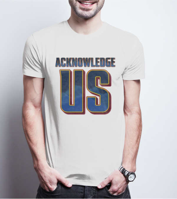 Acknowledge Us Wrestling Roman Reigns WWE Fan T-Shirt