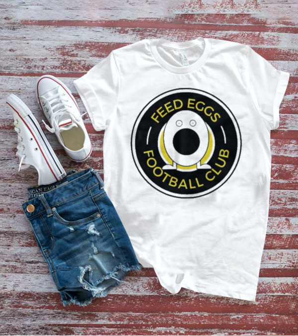 Feed Eggs Football Club Emblem With Egg-Shaped T-Shirt