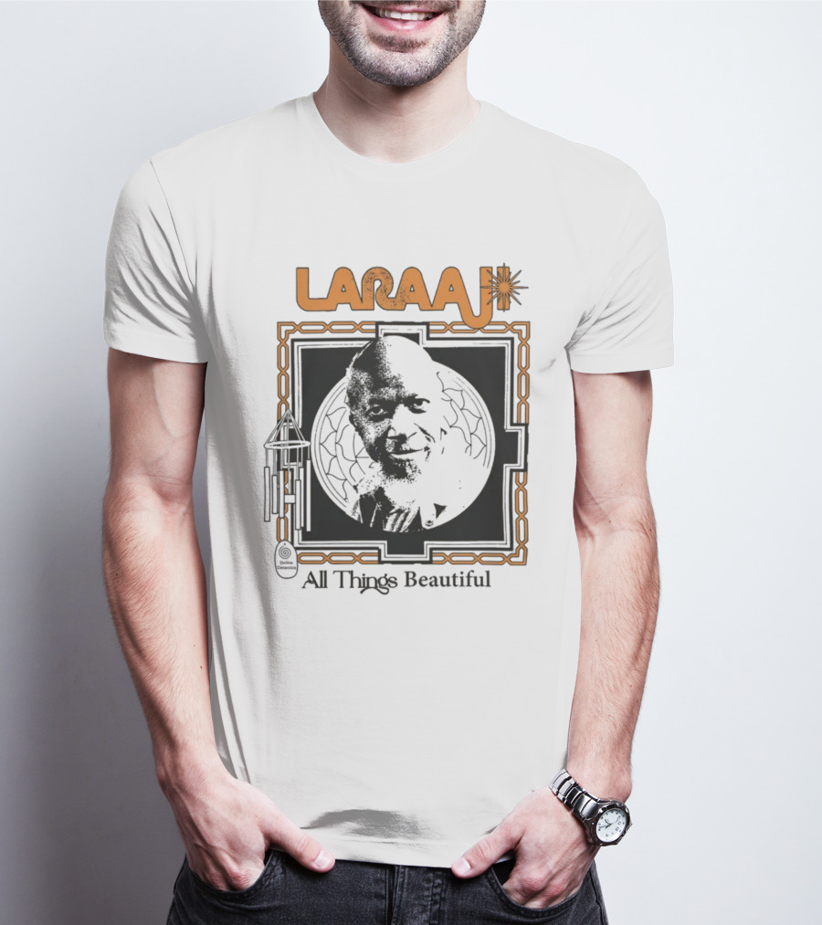 Laraaji All Things Beautiful T-Shirt