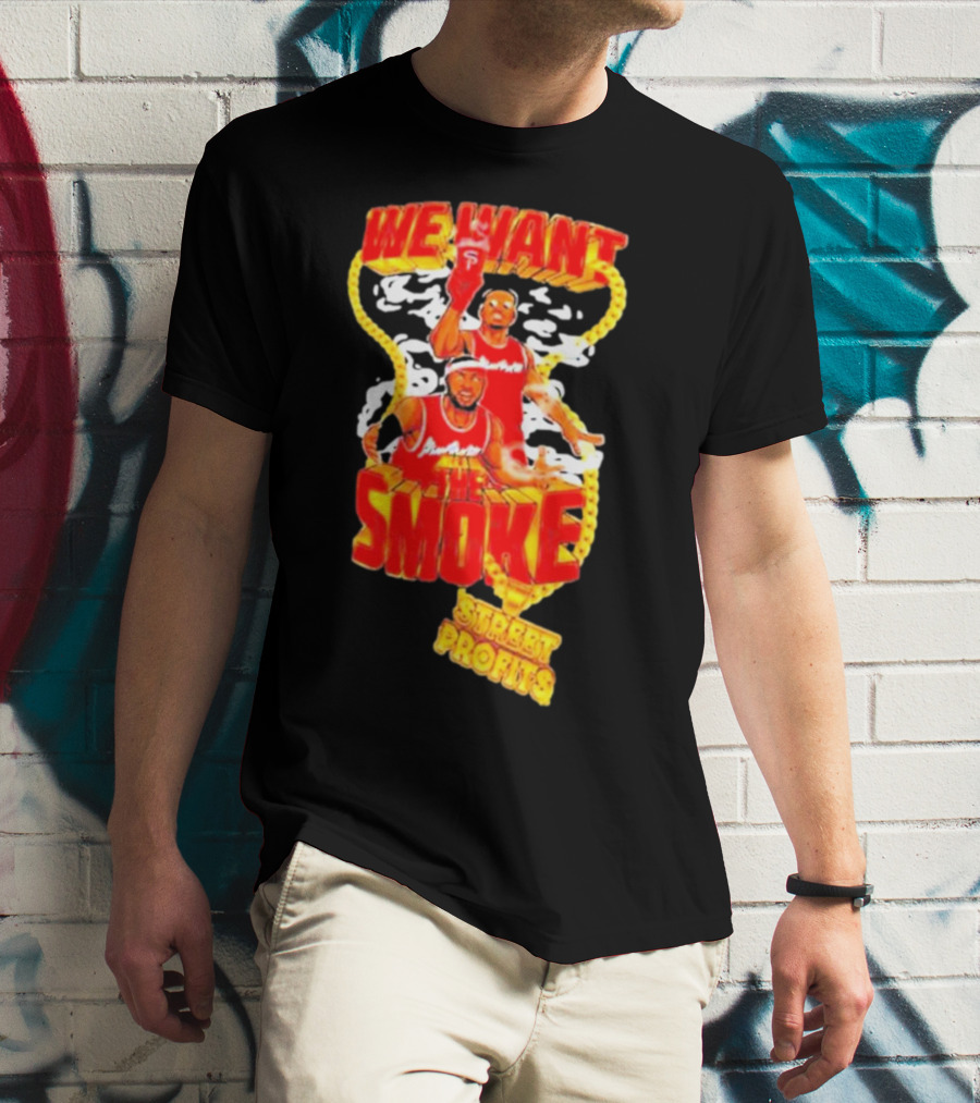 We Want Smoke Street Profits Basketball T-Shirt