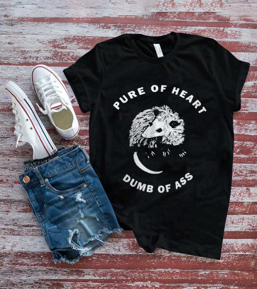 Pure Of Heart Dumb Of Ass Badgerhound Possum T-Shirt