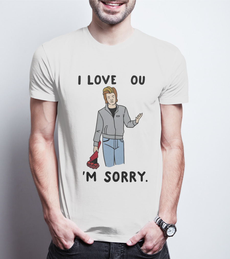I Love You I'm Sorry Roses Apology Red Jacket Jeans Cartoon T-Shirt